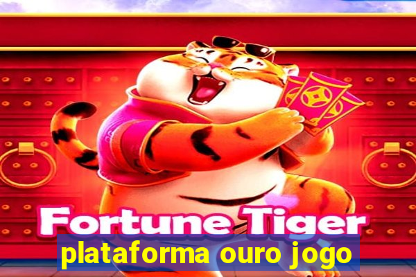 plataforma ouro jogo